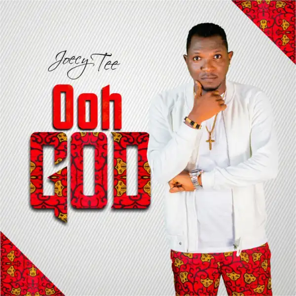 Joecy Tee - Ooh God